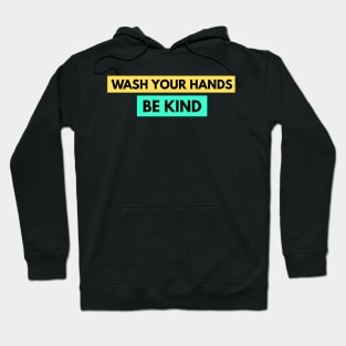 Wash Your Hands Be Kind Motivational Hoodie